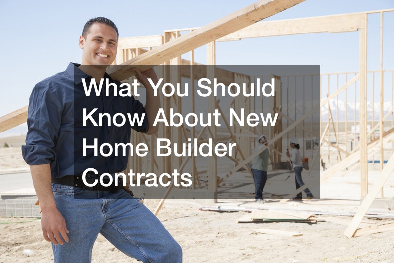 What You Should Know About New Home Builder Contracts Home 