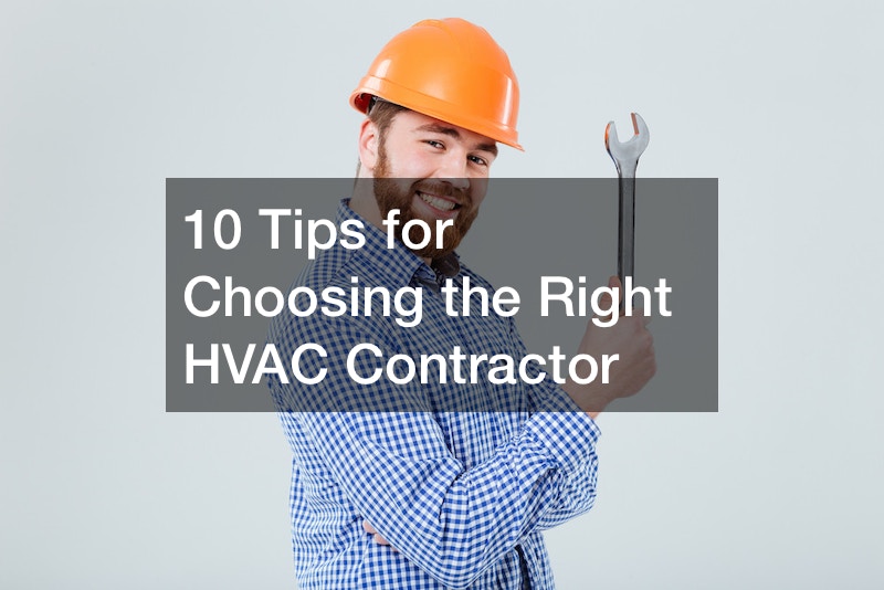 10 Tips for Choosing the Right HVAC Contractor