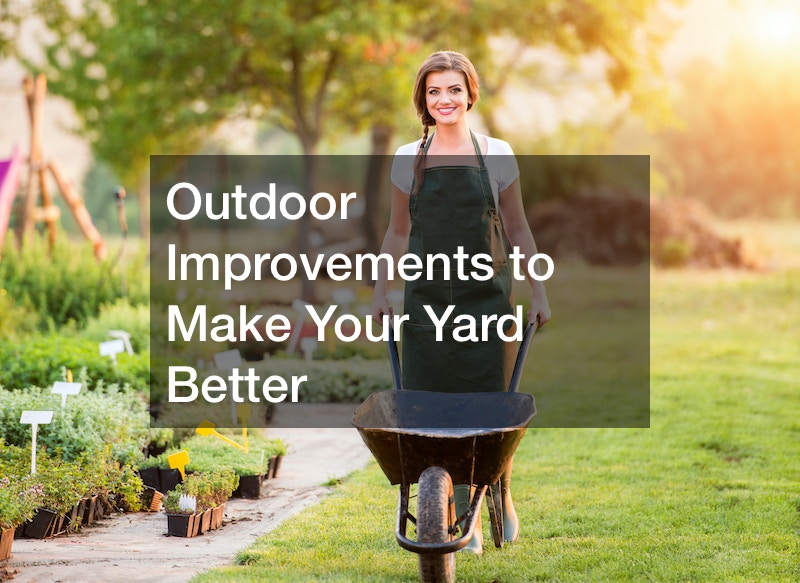 Outdoor Improvements to Make Your Yard Better