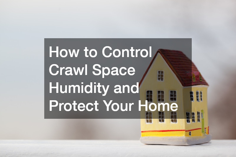 How to Control Crawl Space Humidity and Protect Your Home